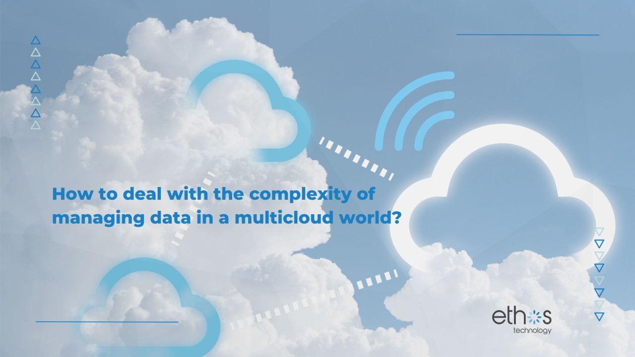 How to deal with the complexity of managing data in a multi-cloud world?
