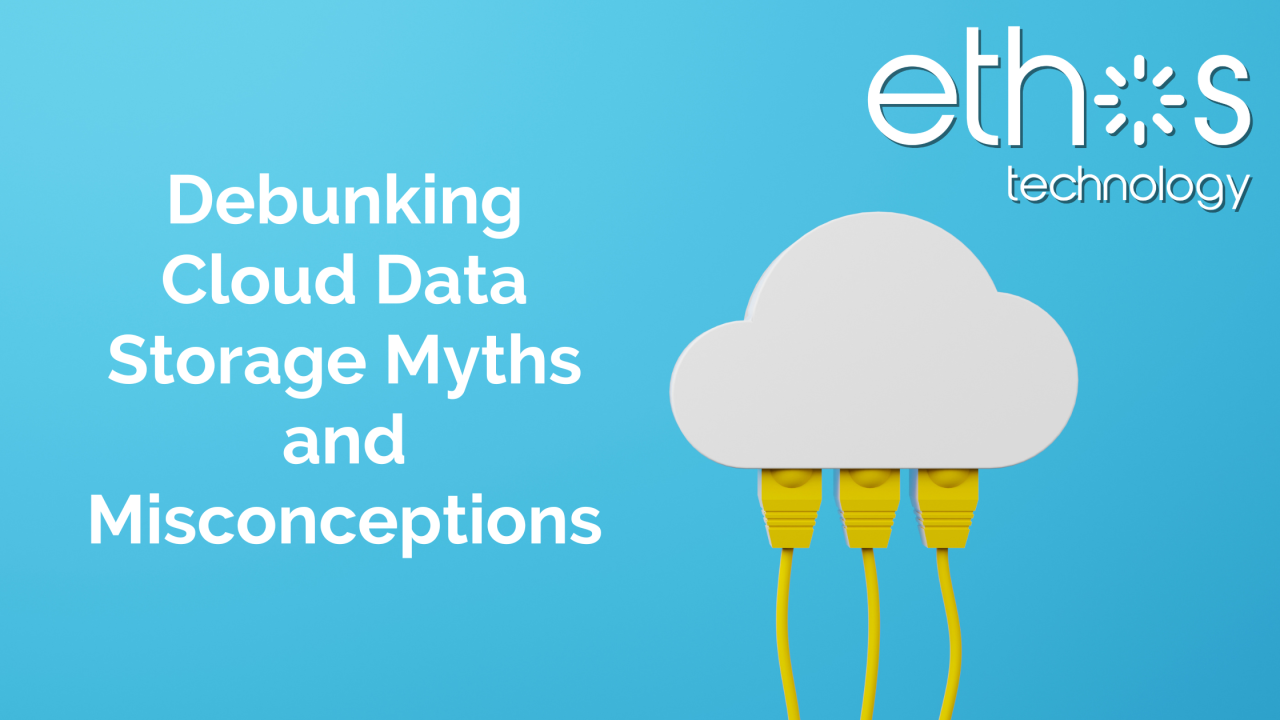 Debunking Cloud Data Storage Myths and Misconceptions